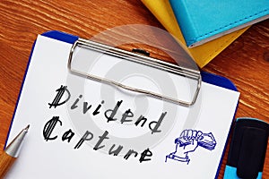 Financial concept meaning Dividend Capture with sign on the page