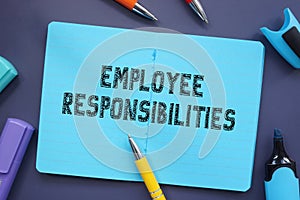 Financial concept meaning Employee Responsibilities with sign on the piece of paper