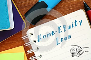 Financial concept meaning Home-Equity Loan with sign on the sheet