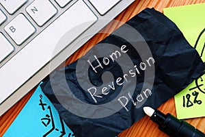 Financial concept meaning Home Reversion Plan with sign on the piece of paper