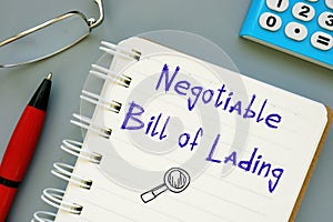 Financial concept meaning Negotiable Bill of Lading with inscription on the piece of paper photo