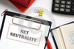 Financial concept meaning NET NEUTRALITY with sign on the piece of paper