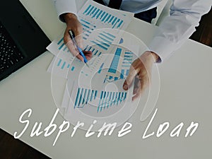 Financial concept meaning Subprime Loan with inscription on the page