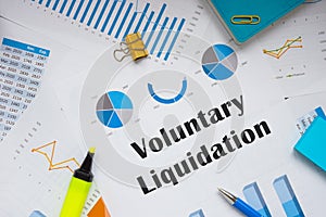 Financial concept meaning Voluntary Liquidation with inscription on the sheet