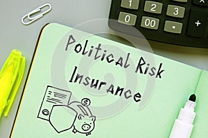 Financial concept about Political Risk Insurance with sign on the page