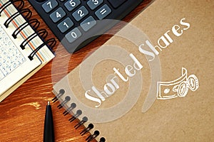 Financial concept about Shorted Shares with phrase on the piece of paper