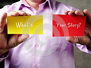 Financial concept about What`s Your Story? with sign on the sheet