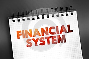 Financial system - system that allows the exchange of funds between financial market participants and borrowers, text concept on