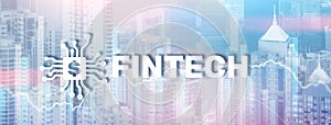 Financial technology concept. Fintech on modern citybackground