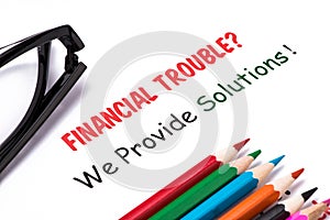 Financial troubles?we provide solutions!