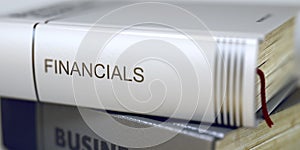 Financials Concept on Book Title. 3D.