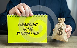 Financing home renovation concept. The concept of investing money in real estate and home repair.