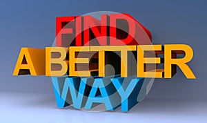 Find a better way on blue