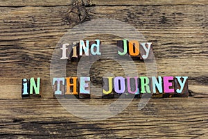 Find joy in journey trip adventure experience fun typography phrase