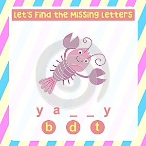 Find the missing letter cute yabby cartoon worksheet for kids learning animals name in English.