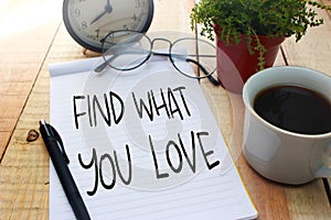 Find What You Love. Motivational Text