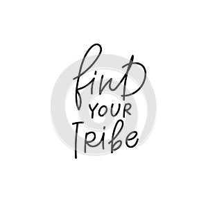 Find your tribe quote simple lettering sign