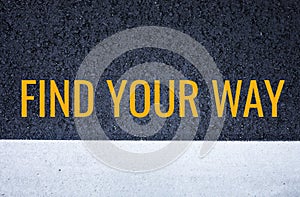 Find your way concept with black asphalt road texture