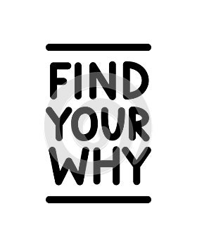 Find Your Why text. Vector illustration. Motivational inspirarional quote. Hand drawn word. Dry brush Modern calligraphy