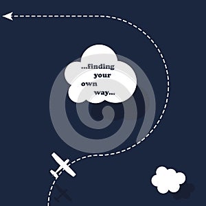 Finding your own way, motivational concept, illustration of an airplane flying around the cloud