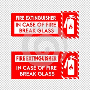 Fire extinguisher inside sign , in case of fire break glass vector sign and label