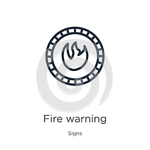 Fire warning icon. Thin linear fire warning outline icon isolated on white background from signs collection. Line vector sign,