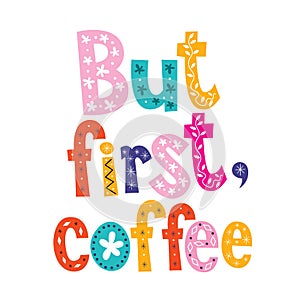 But first, coffee - decorative type design