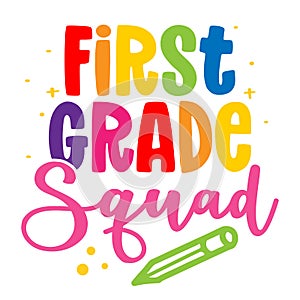 First grade Squad - colorful typography design.