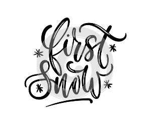 First snow lettering card with brush effect. Cute winter calligraphy for textile,prints, cards etc. Vector illustration