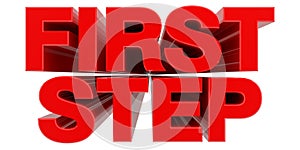 FIRST STEP word on white background 3d rendering