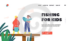 Fishing for Kids Landing Page Template. Children Fishermen Holding Big Fish and Bucket Stand on Wooden Pier, Kid Leisure