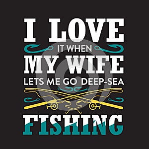 Fishing Quote and Saying good for print design