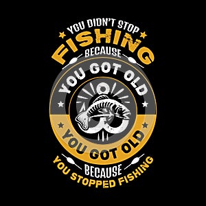 Fishing t shirts design,Vector graphic, typographic poster or t-shirt.