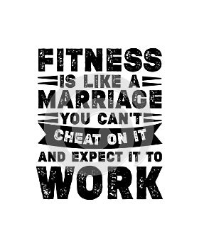 Fitness is like marriage you can\'t cheat on it and expect it to work. Hand drawn typography poster design