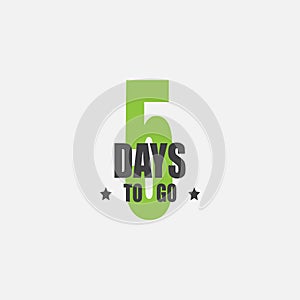 Fives days to go. There are no days left to go badge. 5 vector typography design