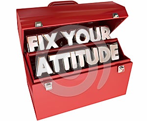 Fix Your Attitude Adjust Good Positive Outlook Toolbox photo
