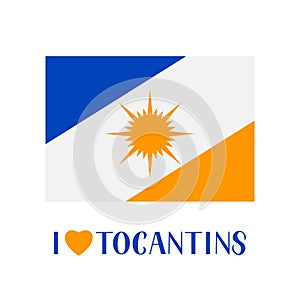 Flag of Tocantins state of Brazil and lettering with heart isolated of white. Easy to edit vector template for banner, typography