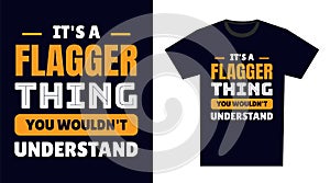 Flagger T Shirt Design. It\'s a Flagger Thing, You Wouldn\'t Understand