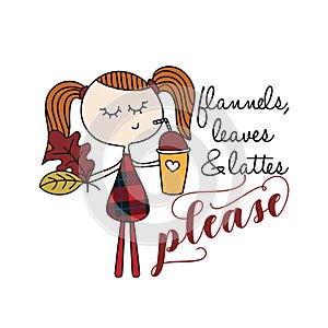 Flannels, leaves and lattes please - Hand drawn vector illustration. Autumn color poster.