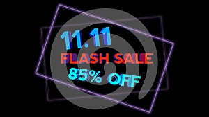 Flash sale neon sign 11.11 animation fluorescent light glowing banner black background. sale 85% OFF text