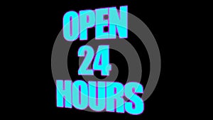 Flashing capitalized OPEN 24 HOURS neon sign animation on black background