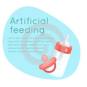 Flat frame with illustration of baby bottle with milk, pacifier and place for text. Artificial feeding of babies. Object is