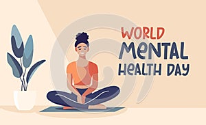 Flat vector illustration, postcard template for world mental health day. Girl sitting in lotus pose and meditating