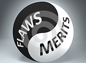 Flaws and merits in balance - pictured as words Flaws, merits and yin yang symbol, to show harmony between Flaws and merits, 3d photo