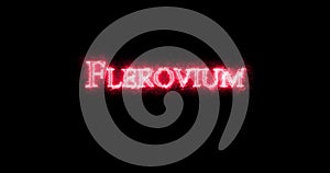 Flerovium, chemical element, written with fire. Loop