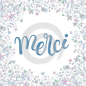 Floral frame soft colors and hand lettering thank you in French: merci