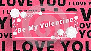 Floral Greeting card. Be my Valentine concept with white paper flowers. Holiday background with Ilove you text. Vector photo