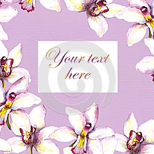 Floral postcard - white orchid flower and text space. Hand painted aquarell drawing