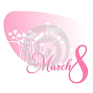 Floral vector greeting card for 8 March with lettering design. Element for design. The elegant the template for fashion