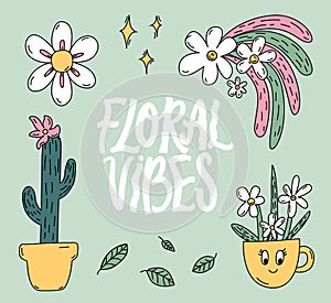 Floral vibes, inspirational retro poster, y2k trendy daisy, cactus and flowers design. Vector nostalgia sticker